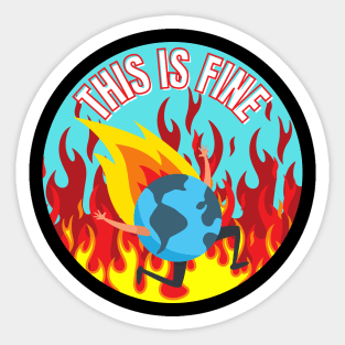 This Is Fine Planet Is on Fire Climate Change Anxiety Sticker